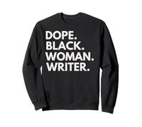 Dope Black Woman Writer African American Writers Pride Sweatshirt