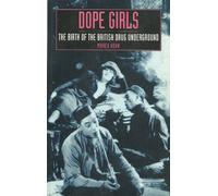 Dope Girls: Birth of the British Drug Underground