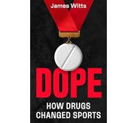 Dope: How Drugs Changed Sport