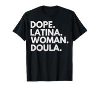 Dope Latina Woman Doula Empowered Latin Heritage Month T-Shirt