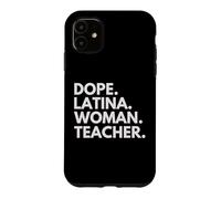 Dope Latina Woman Teacher Empowered Latin Heritage Month Case for iPhone 11
