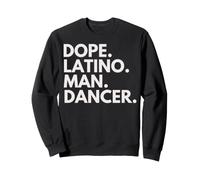 Dope Latino Man Dancer Latin Heritage Hispanic Pride Sweatshirt