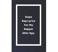 Dope Rap Lyrics For My Rapper Alter Ego: Funny White Elephant Gag Gifts For Coworkers Going Away, Birthday, Retirees, Friends & Family | Secret Santa ... For Adults | New Years Resolution Journal