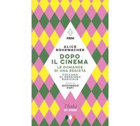 Dopo il cinema. Le domande di una regista (Piccola biblioteca morale)