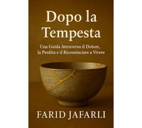 Dopo la Tempesta: Una Guida Attraverso il Dolore, la Perdita e il Ricominciare a Vivere (After the Storm: A Guide Through Grief, Loss, and Living Again)