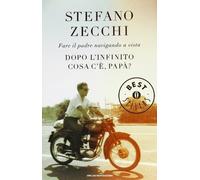 Dopo l'infinito cosa c'è, papà? Fare il padre navigando a vista