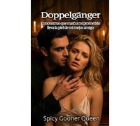 Doppelgänger: El monstruo que mató a mi prometido viste la piel de mi mejor amigo