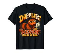 Doppler? Never Heard of Her. Woolly Worm Weather Joke Value Graphic T-Shirt