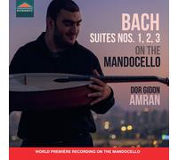 Dor Gidon Amran - J. S. Bach: Suites No. 1, 2, 3 on the Mandocello [New CD]