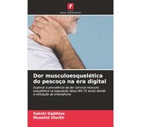 Dor musculoesquelética do pescoço na era digital: Explorar a prevalência da dor cervical músculo-esquelética na população idosa (60-75 anos) devido à utilização do smartphone