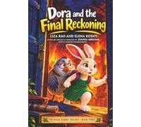 Dora and the Final Reckoning: The Magic Rabbit Triology - Book 3. A Little Rabbit, a Big God, and a Daring Adventure
