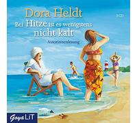 Dora Heldt - Bei Hitze Ist Es Wenigstens Nicht Kalt