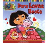 Dora Loves Boots (DORA THE EXPLORER)