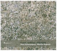 Dora Schwarzberg; Martha Argerich - Franck; Debussy; Schumann: Sonatas For Violin & Piano; Fantasiestücke