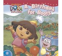 Dora the Explorer: A Birthday for Boots