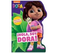 Dora the Explorer: ¡Hola, Soy Dora! (a Dora the Explorer Nickelodeon English-Spanish Bilingual Shaped Board Book for Kids)