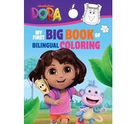 Dora the Explorer: My First Big Book of Bilingual Coloring (a Dora the Explorer Nickelodeon Bilingual Coloring Book for Kids)(English Spanish)