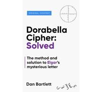 Dorabella Cipher: Solved: The method and solution to Elgar’s mysterious letter