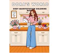 Dora's World: Cozy Manifestation Coloring Book (Manifest by Coloring with Dora)