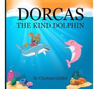 Dorcas The Kind Dolphin