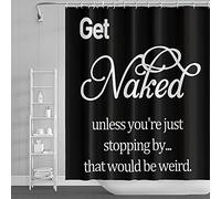 DORCEV 72x78inch Get Naked Shower Curtain Unless You're Just Stopping by That Would Be Weird Funny Inspirational Quotes Bath Curtain Modern Black and White Artwork Bathroom Bathtub Liner with Hooks