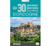 Dordogne - 30 plus beaux sentiers à pied: Les 30 plus beaux sentiers (Les plus beaux sentiers...)