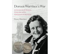 Doreen Warriner's War: Refugees from Prague, Food for Egypt, Starvation in Belgrade
