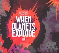 Dorian Concept - When Planets Explode
