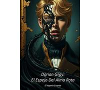 Dorian Gray: El Espejo Del Alma Rota