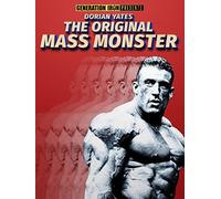 Dorian Yates: The Original Mass Monster