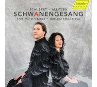 Doriana Tchakarova; Kresimir Strazanac - Franz Schubert; Mary Frances Allitsen: Schwanengesang