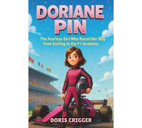 Doriane Pin Biography: The Fearless Girl Who Raced Her Way from Karting to the F1 Academy (Inspiring F1 Stories for Kids)