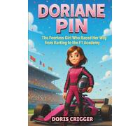 Doriane Pin Biography: The Fearless Girl Who Raced Her Way from Karting to the F1 Academy (Inspiring F1 Stories for Kids)