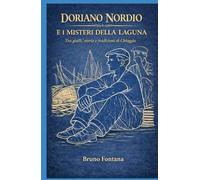 Doriano Nordio: E i Misteri della Laguna
