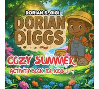 Dorians Diggs: Cozy Summer Activity Book For Kids 3-? (DORIAN DIGG'S)