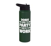 Doris Born to Party Forced to Work Funny Doris Name Stainless Steel Insulated Water Bottle