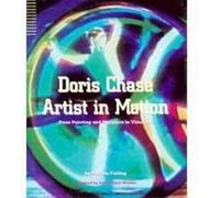 Doris Chase Artist in Motion : From Painting and Sculpture to Video Art