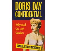 Doris Day Confidential : Hollywood, Sex and Stardom