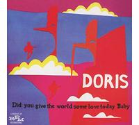 Doris - Did You Give The World Some Love Today Baby