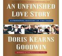 Doris Kearns Goodwin An Unfinished Love Story Hardback Book Doris Kearns Goodwin Multicolor