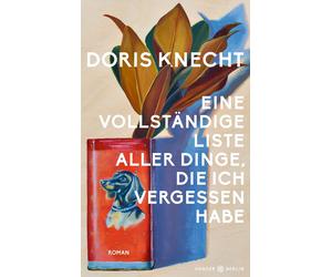Doris Knecht Eine vollständige Liste aller Dinge, die ich vergessen h (Hardback)