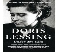 Doris Lessing Under My Skin: Volume One of My Autobiography, to 1949 N/A Book Doris Lessing Multicolor