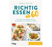 Doris Muliar Richtig essen ab 60: Das Senioren-Kochbuch für Gesundhei (Hardback)