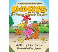 Doris The Fastest Chicken In The West (Wobblebottom Farm)