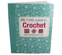 Dorling Kindersley DK A Little Course In Crochet