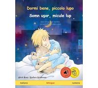 Dormi bene, piccolo lupo - Somn uşor, micule lup (italiano - rumeno): Libro per bambini bilinguale con audiolibro da scaricare (Sefa Libri Illustrati in Due Lingue)