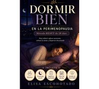Dormir bien en la perimenopausia: Método RESET de 28 días para mujeres de más de 40 que se despiertan de madrugada: reduce sofocos, calma la mente, ... el sueño: 3 (Afrontar la perimenopausia)