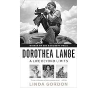 Dorothea Lange - A Life Beyond Limits