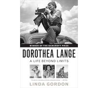 Dorothea Lange - A Life Beyond Limits