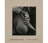 Dorothea Lange: Seeing People - Hardback NEW Brookman, Phili 12/01/2024